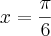 x=\frac{\pi}{6}