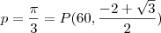 p=\frac{\pi}{3}=P(60,\frac{-2+\sqrt3}{2})
