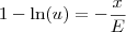 1 - \ln(u) = -\frac{x}{E} 1 - \ln(u) = -\frac{x}{E}