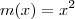 m(x) = x^2