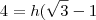 4=h(\sqrt{3}-1}