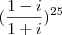 (\frac{1 - i}{1 + i})^{25}