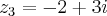 {z}_{3} = -2+3i {z}_{3} = -2+3i