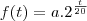 f(t)=a.2^{\frac{t}{20}} f(t)=a.2^{\frac{t}{20}}