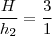 \frac{H}{h_2}=\frac{3}{1} \frac{H}{h_2}=\frac{3}{1}