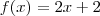 f(x)=2x+2 f(x)=2x+2