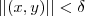 || (x,y) || < \delta || (x,y) || < \delta