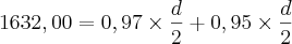 1632,00 = {0,97 \times {d \over 2}} + {0,95 \times {d \over 2}} 1632,00 = {0,97 \times {d \over 2}} + {0,95 \times {d \over 2}}