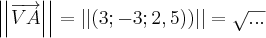 \left|\left|\overrightarrow{VA}\right| \right|=\left|\left|\left(3;-3;2,5) \right) \right| \right|=\sqrt{...} \left|\left|\overrightarrow{VA}\right| \right|=\left|\left|\left(3;-3;2,5) \right) \right| \right|=\sqrt{...}