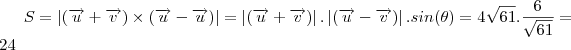 S = \left | (\overrightarrow{u}+\overrightarrow{v})\times (\overrightarrow{u}-\overrightarrow{u}) \right |= \left | (\overrightarrow{u}+\overrightarrow{v})\right | . \left | (\overrightarrow{u}-\overrightarrow{v})\right | . sin(\theta ) = 4\sqrt{61}.\frac{6}{\sqrt{61}}=24 S = \left | (\overrightarrow{u}+\overrightarrow{v})\times (\overrightarrow{u}-\overrightarrow{u}) \right |= \left | (\overrightarrow{u}+\overrightarrow{v})\right | . \left | (\overrightarrow{u}-\overrightarrow{v})\right | . sin(\theta ) = 4\sqrt{61}.\frac{6}{\sqrt{61}}=24