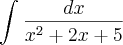 \int_{}^{}\frac{dx}{x^2+2x+5}