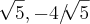 \sqrt[]{5}, -4/\sqrt[]{5}