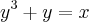 {y}^{3} + y = x