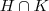 H \cap K H \cap K