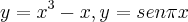 y={x}^{3}-x, y=sen\pi x y={x}^{3}-x, y=sen\pi x