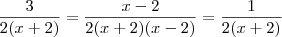 \frac{3}{2(x+2)} = \frac{x-2}{2(x+2)(x-2)} = \frac{1}{2(x+2)} \frac{3}{2(x+2)} = \frac{x-2}{2(x+2)(x-2)} = \frac{1}{2(x+2)}