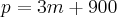 p = 3m + 900