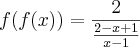 f(f(x)) = \frac{2}{\frac{2 - x + 1}{x - 1}}