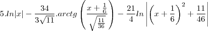 5.ln|x|-\frac{34}{3\sqrt{11}}.arctg\left(\frac{x+\frac{1}{6}}{\sqrt{\frac{11}{36}}}\right)-\frac{21}{4}ln\left|\left(x+\frac{1}{6}\right)^2+\frac{11}{46}\right|\right)