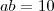 ab=10
