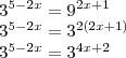 \\3^{5-2x} = 9^{2x+1}\\
3^{5-2x}=3^{2(2x+1)}\\
3^{5-2x}=3^{4x+2}