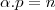 \alpha.p=n \alpha.p=n