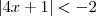 |4x+1|<-2 |4x+1|<-2