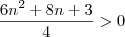 \frac{6n^2+8n+3}{4}>0