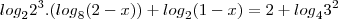 {log}_{2}2^3 . ({log}_{8}(2 - x)) + {log}_{2}(1 - x) = 2 + {log}_{4}3^2 {log}_{2}2^3 . ({log}_{8}(2 - x)) + {log}_{2}(1 - x) = 2 + {log}_{4}3^2