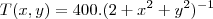 T(x,y)=400.(2+x^2+y^2)^{-1} T(x,y)=400.(2+x^2+y^2)^{-1}