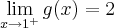 \lim_{x\rightarrow{1}^{+}}g(x)=2