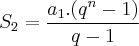 {S}_{2}=\frac{{a}_{1}.(q^n - 1)}{q - 1}
