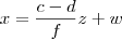 x = \frac{c - d}{f}z + w x = \frac{c - d}{f}z + w