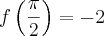 f\left(\frac{\pi}{2} \right)= -2