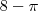 8-\pi 8-\pi
