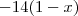 -14(1-x) -14(1-x)
