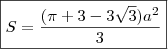 \boxed{S=\frac{(\pi +3-3\sqrt{3})a^2}{3}} \boxed{S=\frac{(\pi +3-3\sqrt{3})a^2}{3}}