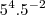5^{4}.{5^{-2}