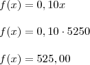 \\ f(x) = 0,10x \\\\ f(x) = 0,10 \cdot 5250 \\\\ f(x) = 525,00