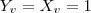 Y_v=X_v=1