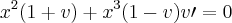 {x}^{2}(1+v)+{x}^{3}(1-v)v\prime = 0 {x}^{2}(1+v)+{x}^{3}(1-v)v\prime = 0