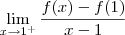 \lim_{x\to 1^+} \dfrac{f(x) - f(1)}{x - 1} \lim_{x\to 1^+} \dfrac{f(x) - f(1)}{x - 1}