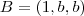 B = (1,b,b)