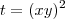 t = (xy)^2 t = (xy)^2