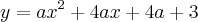 y=a{x}^{2}+4ax+4a+3 y=a{x}^{2}+4ax+4a+3