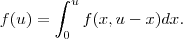 f(u)=\int_{0}^{u}f(x,u-x)dx
. f(u)=\int_{0}^{u}f(x,u-x)dx
.