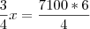 \frac{3}{4}x = \frac{7100*6}{4}