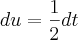 du=\frac{1}{2}dt du=\frac{1}{2}dt