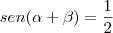 sen(\alpha + \beta) = \frac{1}{2}