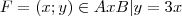 F = (x;y) \in A x B| y =3x